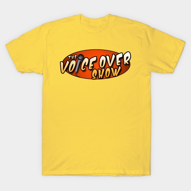 The Voice Over Show! T-Shirt by 10thVoyageStudios